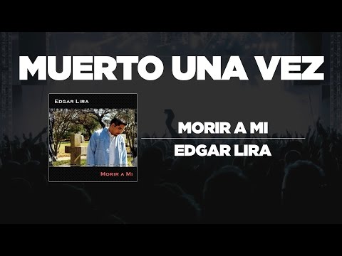 Muerto Una Vez - Edgar Lira