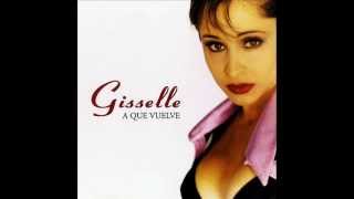 Gisselle - A Que Vuelve