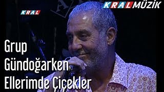 Ellerimde Çiçekler - Grup Gündoğarken