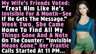 My Wife’s Friends Voted: “Treat Him Like He’s Invisible For A Month—See If He Gets The…
