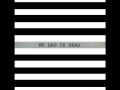 My Dad Is Dead - Too Far Gone