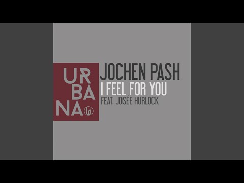 I Feel For You (feat. Josée Hurlock)