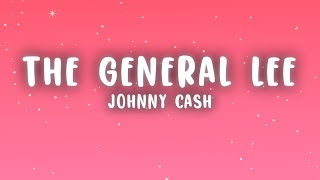 Johnny Cash - The General Lee (Lyrics)