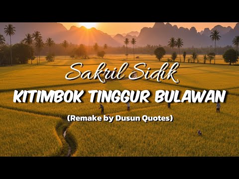 Kitimbok Tinggur Bulawan - Sakril Sidik (Remake by Dusun Quotes)