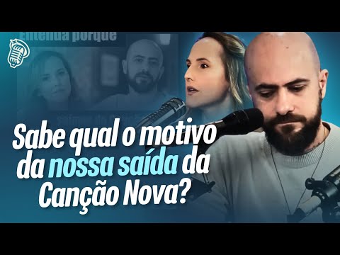 ENTENDA PORQUE DÉA & TIBA SAIRAM DA CANÇÃO NOVA