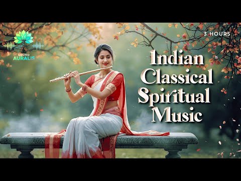 Divine Melodies | 3 Hours| Best Indian Classical Instrumental Music | Peaceful, Calm Devotional |5.1