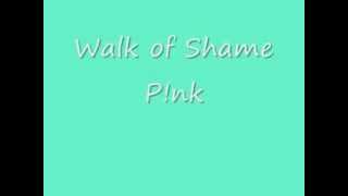 P!nk: Walk of Shame lyrics