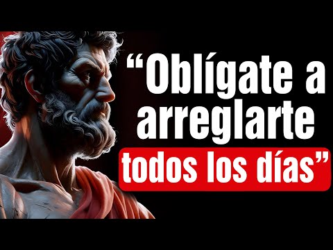 La Poderosa Razón Sobre Por Qué Debes Arreglarte Todos Los Días | 7 Lecciones de Estoicismo