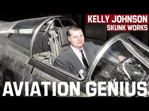 Genius of Aviation: KELLY JOHNSON. Skunk Works | The Man Behind The SR-71 Blackbird
