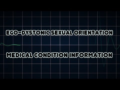 Ego-dystonic sexual orientation (Medical Condition)