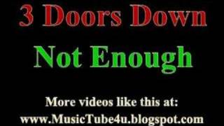 3 Doors Down - Not Enough (lyrics &amp; music)