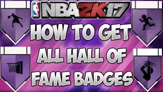 NBA 2K17 How to Get ALL HALL OF FAME BADGES FAST & EASY!! (Hall of Fame Badges Tutorial)