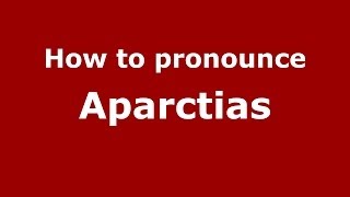 How to pronounce Aparctias