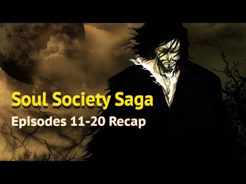 Bleach - Soul Society Saga: Episodes 11-20 Recap