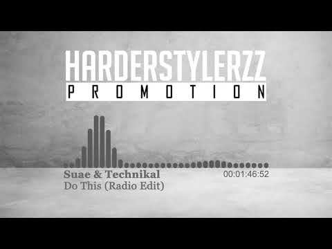 Suae & Technikal - Do This (Radio Edit) (HQ)