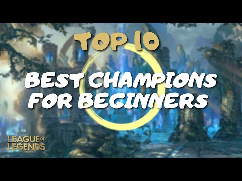 League of Legends | Top 10 Best & Easiest Champions For Beginners