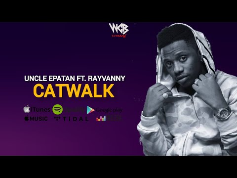 Rayvanny - Catwalk ft. Uncle Epatan (Official Lyrics)