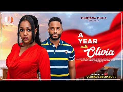 A YEAR WITH OLIVIA - UCHE MONTANA, CHIKE DANIELS latest 2025 nigerian movies