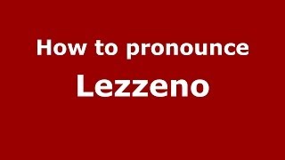 How to pronounce Lezzeno