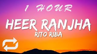 Rito Riba - Heer Ranjha (Lyrics) | 1 HOUR