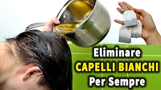 Eliminare Capelli Bianchi E Prevenire La Perdita Di Capelli Con Questa Tisana