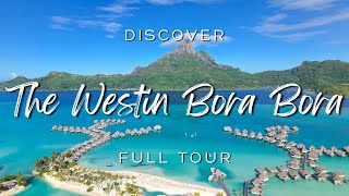 THE WESTIN BORA BORA: A Brand-New Overwater Luxury Resort in French Polynesia (2