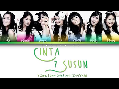 7 Icons - Cinta 7 Susun (Color Coded Lyrics/Lirik INA/ENG)