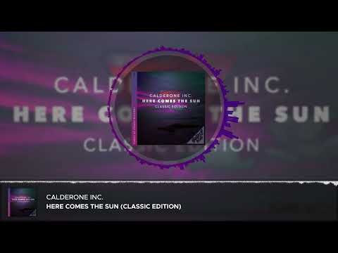 Calderone Inc. - Here Comes the Sun (Radio Edit)