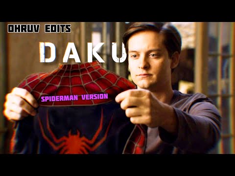 DAKU - Spiderman | Daku Song |Tobey Maguire | daku edit | Dhruv Edits