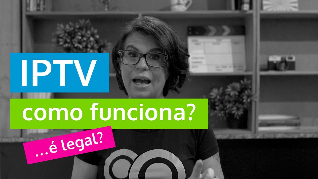 IPTV como funciona - é ou não é legal?