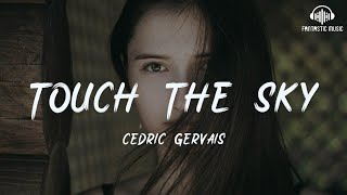 Cedric - Touch The Sky [lyric]