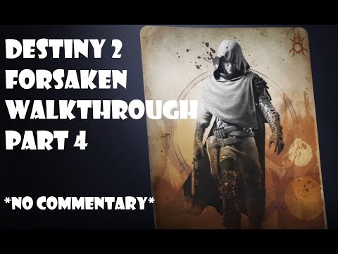 Destiny 2 Forsaken | Walkthrough Part 4