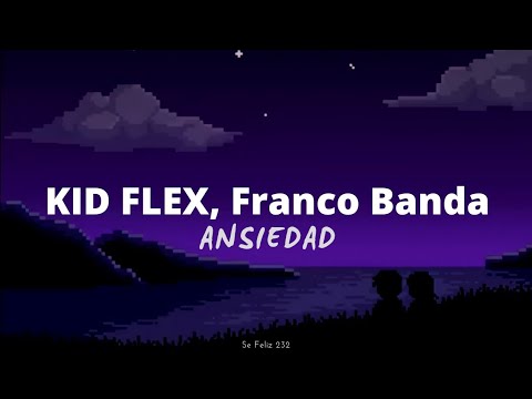 KID FLEX, Franco Banda - Ansiedad 🥵