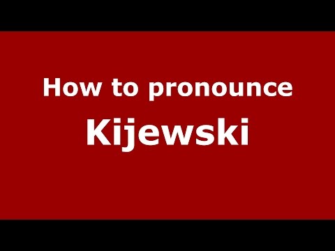How to pronounce Kijewski (Germany/German) - PronounceNames.com