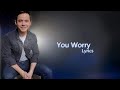 David Archuleta You Worry Lyrics