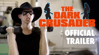 THE DARK CRUSADER Official Movie Trailer