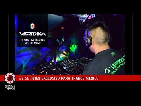Vertikka / Set #169 exclusivo para Trance México