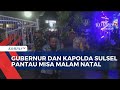 Gubernur Dan Kapolda Sulsel Pantau Misa Malam Natal