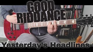 Good Riddance - Yesterday&#39;s Headlines (Guitar Cover)