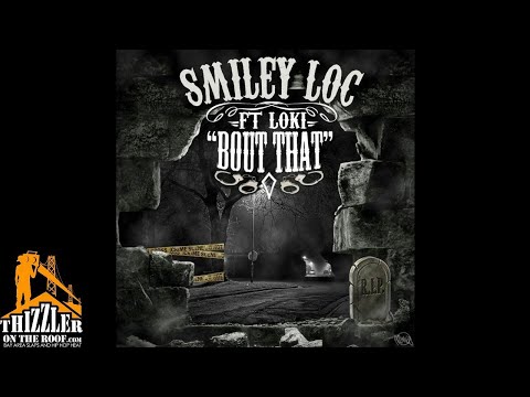 Smiley Loc ft. Loki - Bout That [Thizzler.com Exclusive]