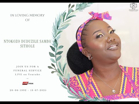 IN LOVING MEMORY OF NTOKOZO DUDUZILE SAMBO SITHOLE LIVE STREAM