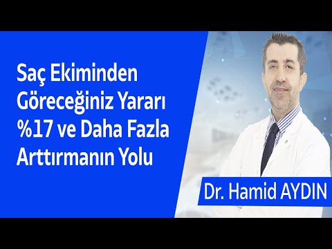 İşte saç ekiminden göreceğiniz yararı %17 ve daha fazla arttırmanın yolu - Dr. Hamid AYDIN