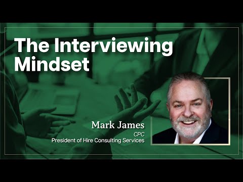 The Interview Mindset: The Ultimate Guide to Mastering Your Career!