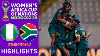 Nigeria vs South Africa Highlights | SEMI FINALS - CAF WOMEN'S AFRICA CUP OF NATIONS | 22-7-2025