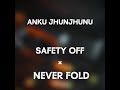 Safety Off × Never Fold | New Mashup 2024 | Shubh  × Sidhu Moose Wala | Anku Jhunjhunu