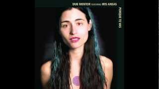 Dub Mentor feat. Iris Aneas - Porque Te Vas