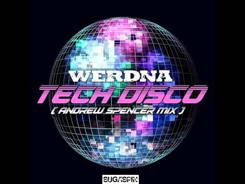 WERDNA - Tech Disco (Andrew Spencer Mix)