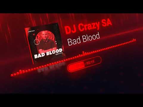 DJ Crazy SA - Bad Blood