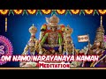Om Namo Narayanaya Namah Meditation