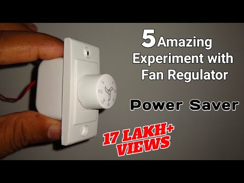 5 Amazing Experiments with Fan Regulator । Power Saver